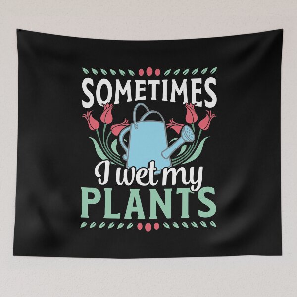 Item preview, Sometimes I Wet My Plants designed and sold by lsapparel.
