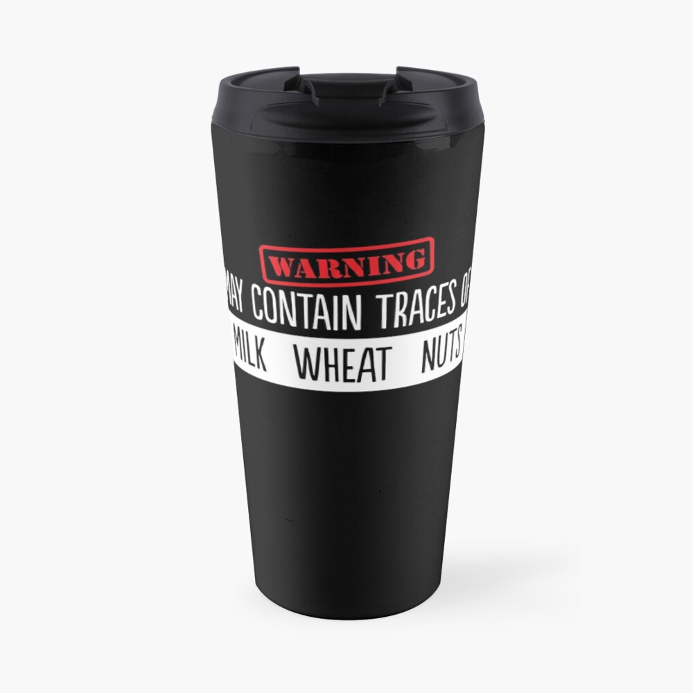 warning-may-contain-traces-of-milk-wheat-nuts-travel-coffee-mug-for