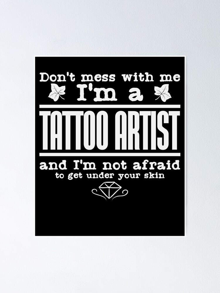 Poster Citation D Artiste De Tatouage Tatouages De Peau Tatoueur Encres Par Desdesigner Redbubble