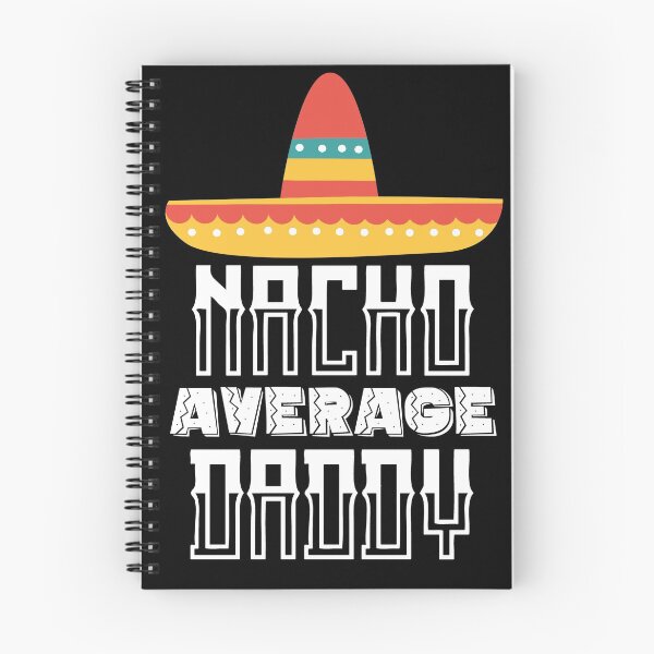 Item preview, I'm Nacho Average Daddy! Funny Father's Day Gift designed and sold by captainhobbyist.