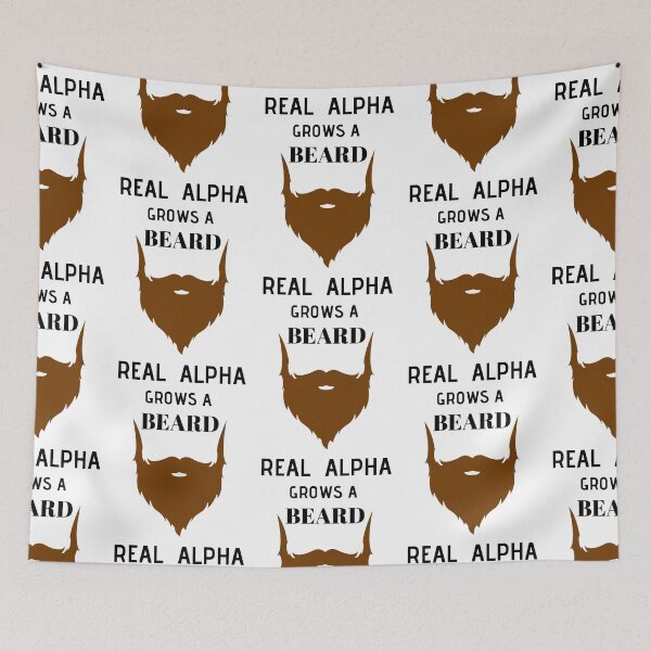Item preview, Real Alpha Grows a Beard designed and sold by RIVEofficial.