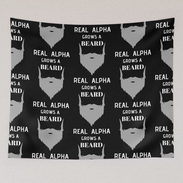 Item preview, Real Alpha Grows a Beard designed and sold by RIVEofficial.