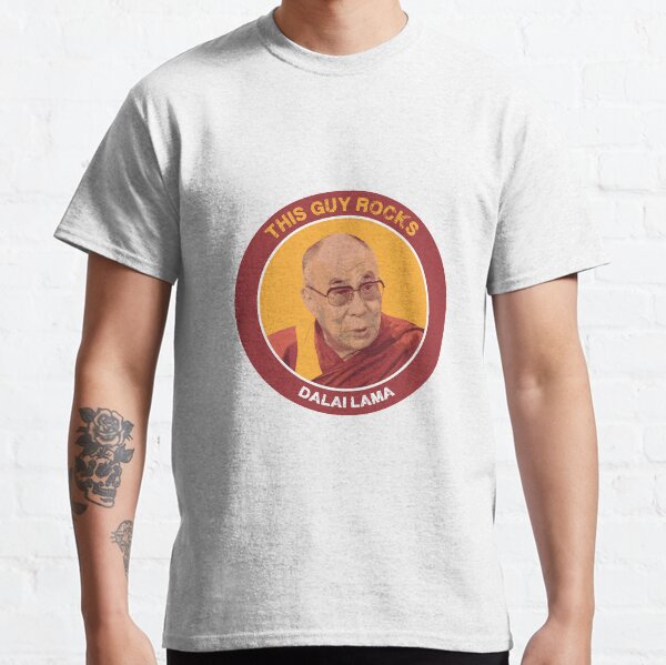 Best Dalai Lama Shirt - Dalai Lama Buddhism t shirt - Dalai Lama Buddhist t-shirt - This Guy Rocks Classic T-Shirt
