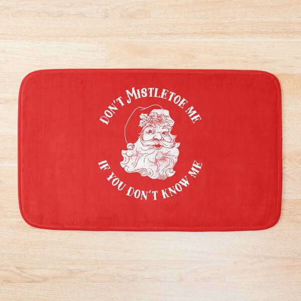 Item preview, Don't Mistletoe Me If You Don't Know Me designed and sold by Yipptee Shirts.