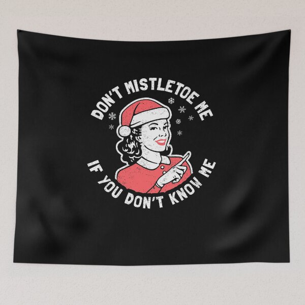 Item preview, Don't Mistletoe Me designed and sold by Yipptee Shirts.