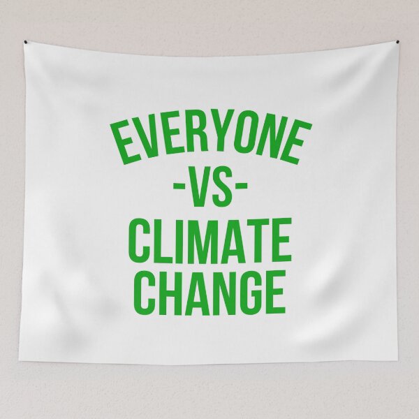 Item preview, Everyone Vs Climate Change designed and sold by DIRTYDUNNZ.