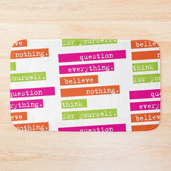 Item preview, QUESTION EVERYTHING. BELIEVE NOTHING. THINK FOR YOURSELF. designed and sold by Clifford Hayes.