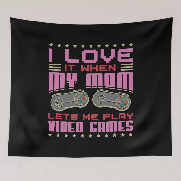 Item preview, Love It When My Mom Lets Me Play Video Games 2 designed and sold by lsapparel.