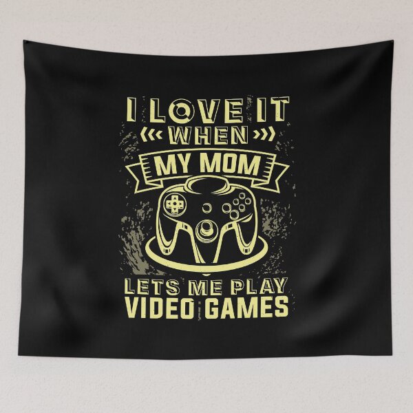 Item preview, Love It When My Mom Lets Me Play Video Games 5 designed and sold by lsapparel.