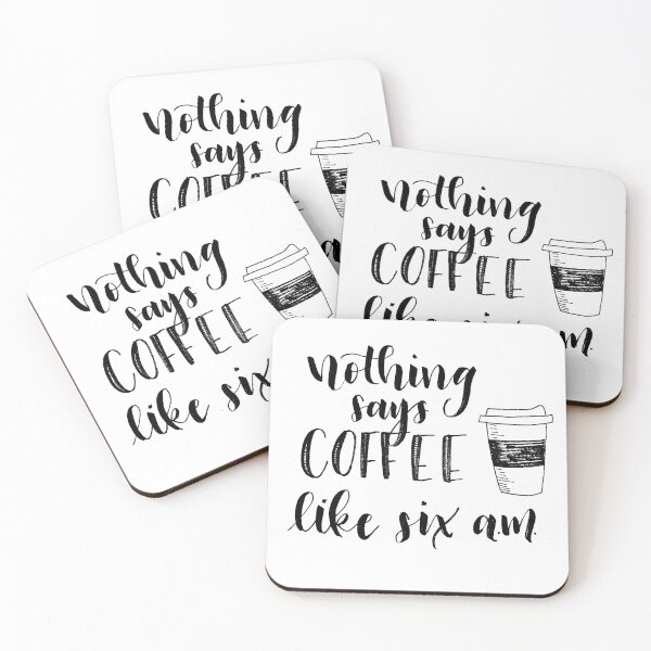 Item preview, Nothing Says Coffee Like Six A.M designed and sold by cecilyjean.