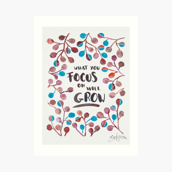 What you focus on will grow - Fall Palette Art Print