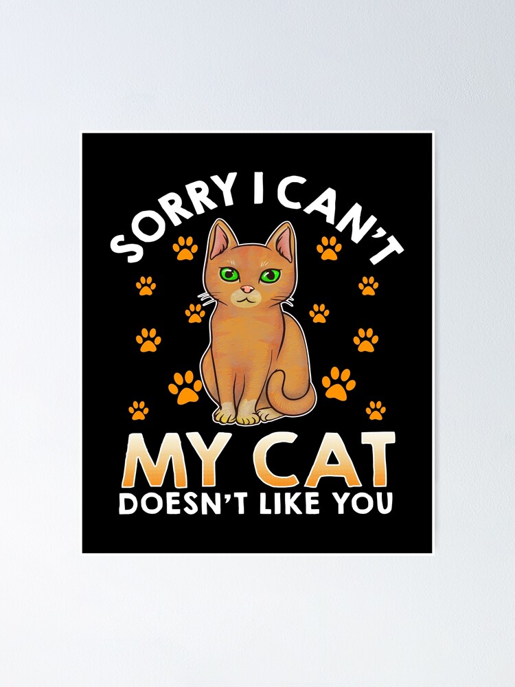 "Excuse For Introverts My Cat Doesnt Like You Funny Cat Lover" Poster