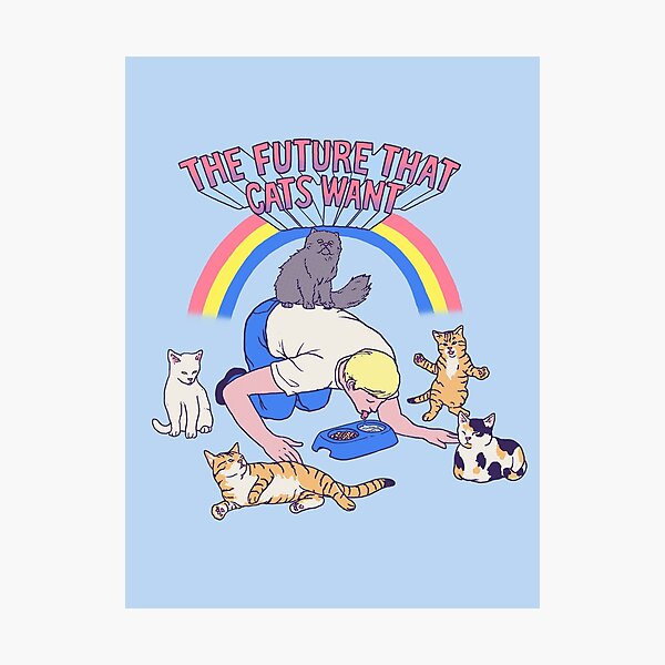 The Future That Cats Want Photographic Print