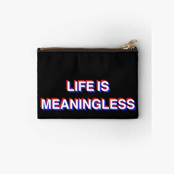 Item preview, life is meaningless designed and sold by voiddestiel.