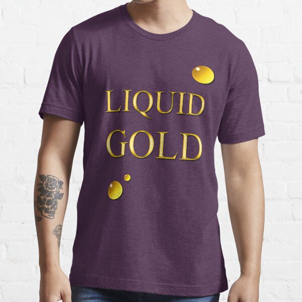 liquid gold t shirt