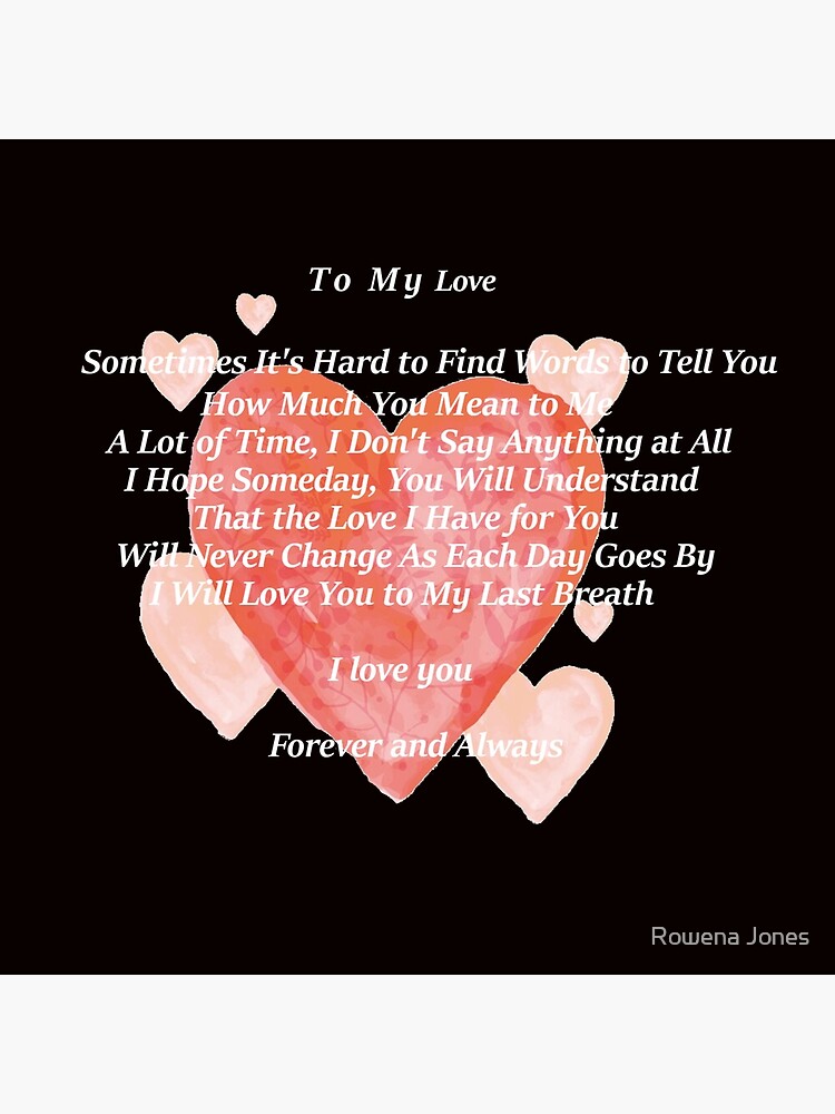 To My Love Always and Forever Yours Poster for Sale by Rowena Jones