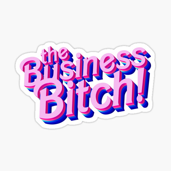 The Business Bitch Sticker