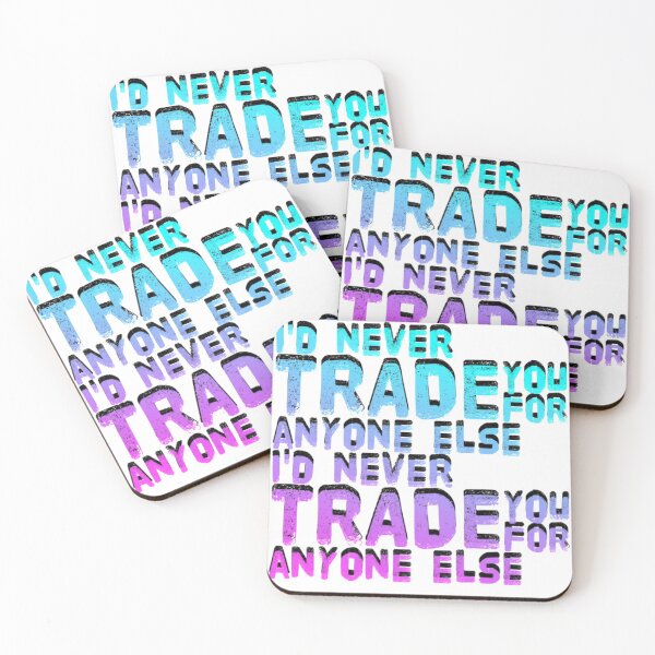 Item preview, I ‘d never trade you for anyone’s else designed and sold by Grafititee.