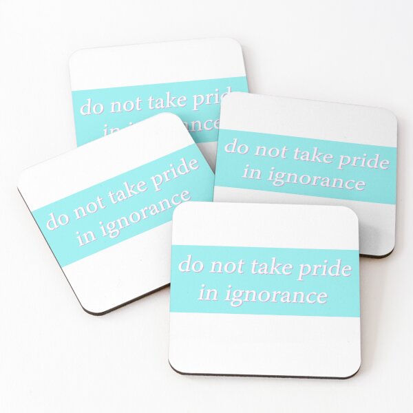 Item preview, do not take pride in ignorance designed and sold by Hawise.