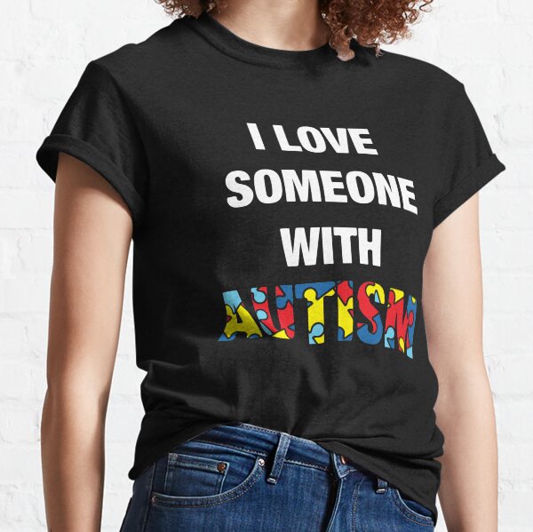 Item preview, I love someone with autism designed and sold by Dan Brady.