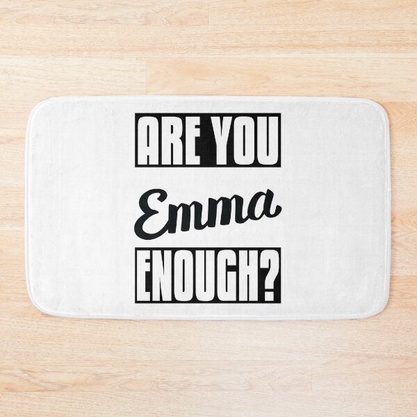 Item preview, Are You Emma Enough My Name is Emma!  designed and sold by ProjectX23.