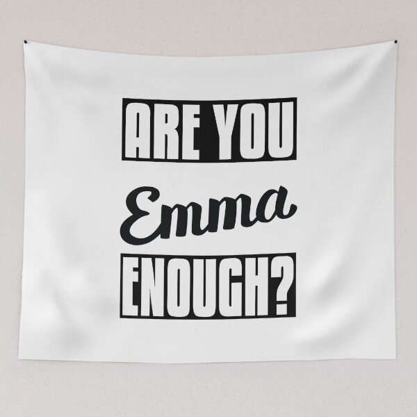 Item preview, Are You Emma Enough My Name is Emma!  designed and sold by ProjectX23.