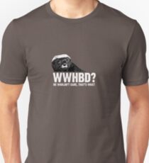 WWHBD - white text Unisex T-Shirt