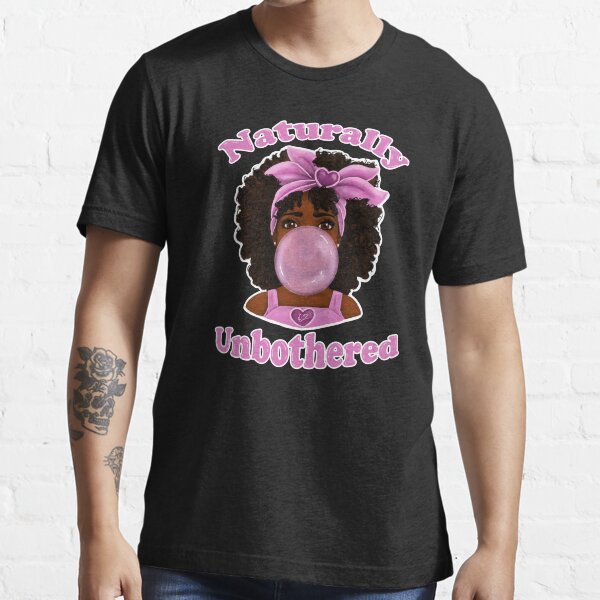 Bubble Gum Naturally Unbothered Essential T-Shirt