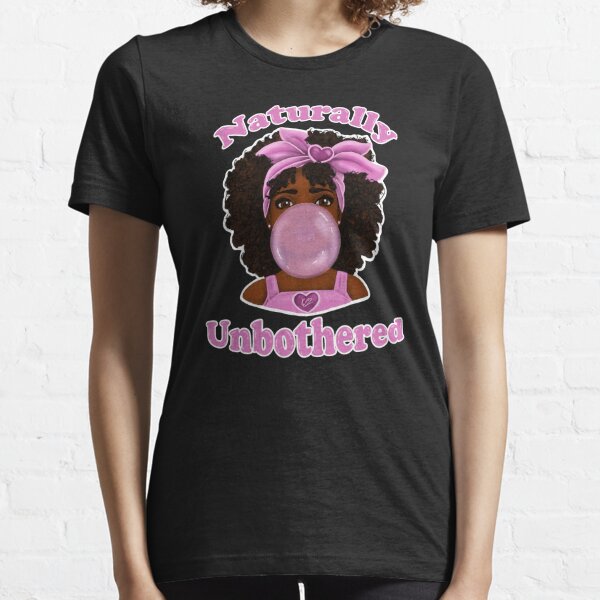 Bubble Gum Naturally Unbothered| Cute Black Girl Design Essential T-Shirt