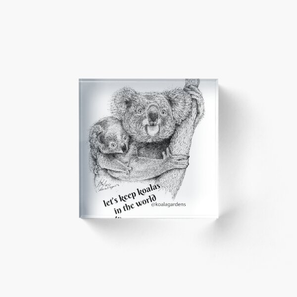 Let's keep koalas in the world Acrylic Block