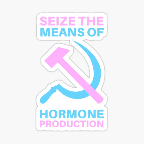 Seize the means of hormone production Sticker