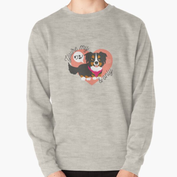 You're My ワン and Only Bernese Mountain Dog Pullover Sweatshirt