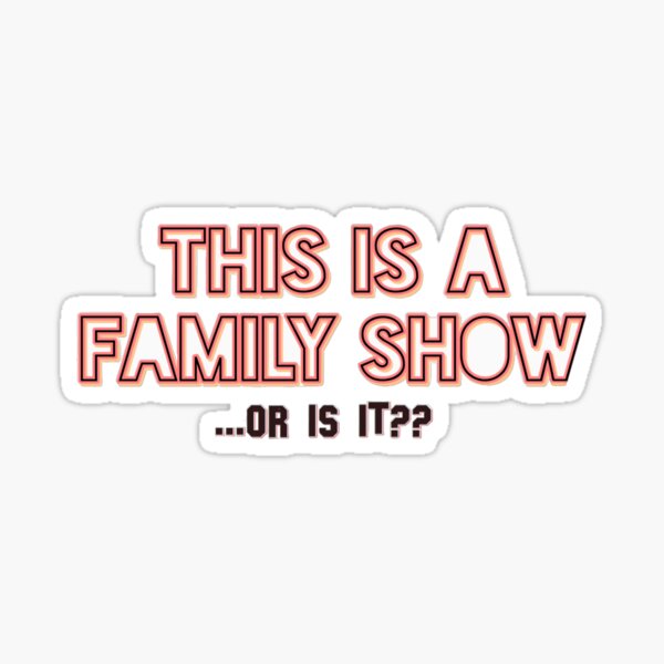 Family Show- Harry Styles Sticker