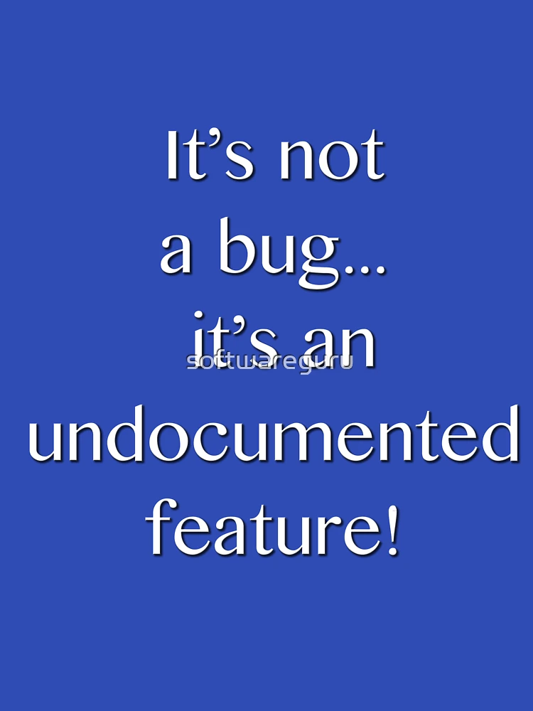 Thumbnail 7 of 7, Classic T-Shirt, It's not a bug! - software engineering, developer, coding, debugging, debugger, computer programming designed and sold by softwareguru.