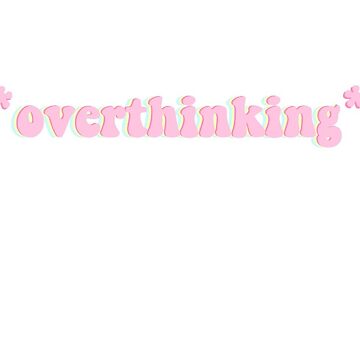 Artwork thumbnail, *overthinking* by Hannah Cheng