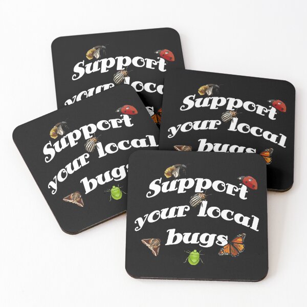 Item preview, Support your local bugs designed and sold by HighFives555.