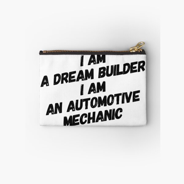 Item preview, I Am A Dream Builder I Am An Automotive Mechanic Black Text designed and sold by TWMBDesigns.