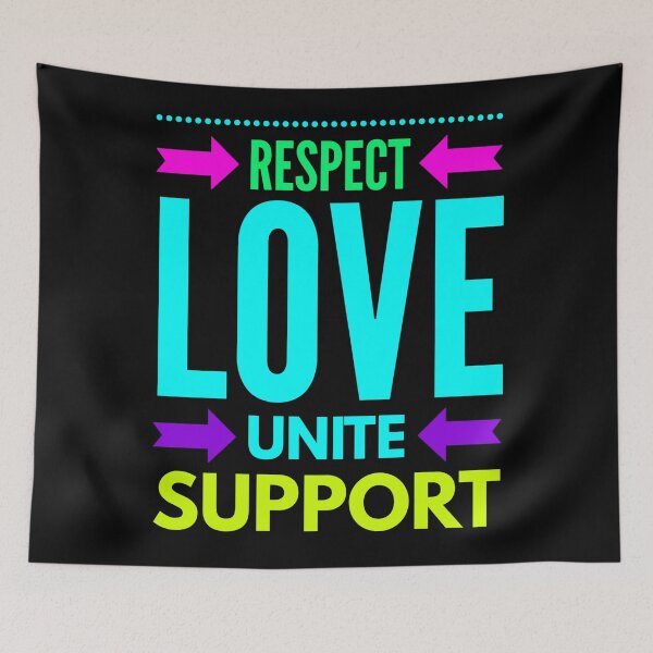 Item preview, Respect Love Unite Support designed and sold by ojdart.