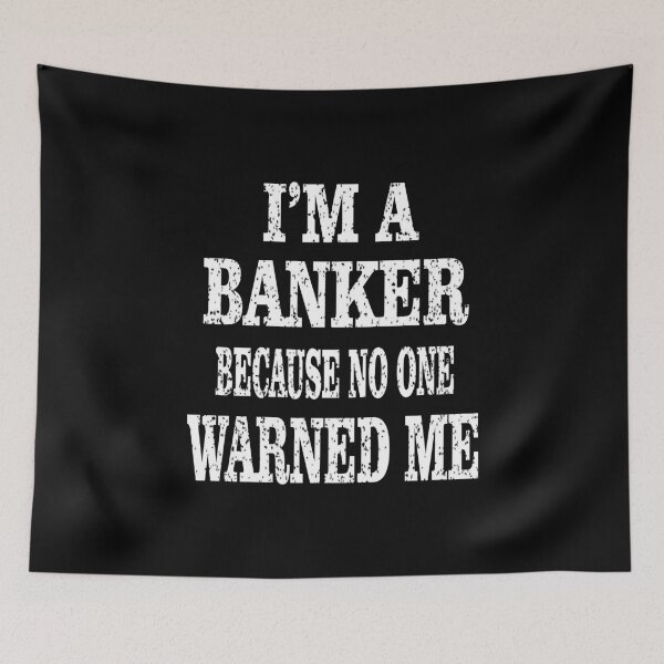 Item preview, I'm Banker Because No One Warned Me - Funny Banking design designed and sold by Grabitees.