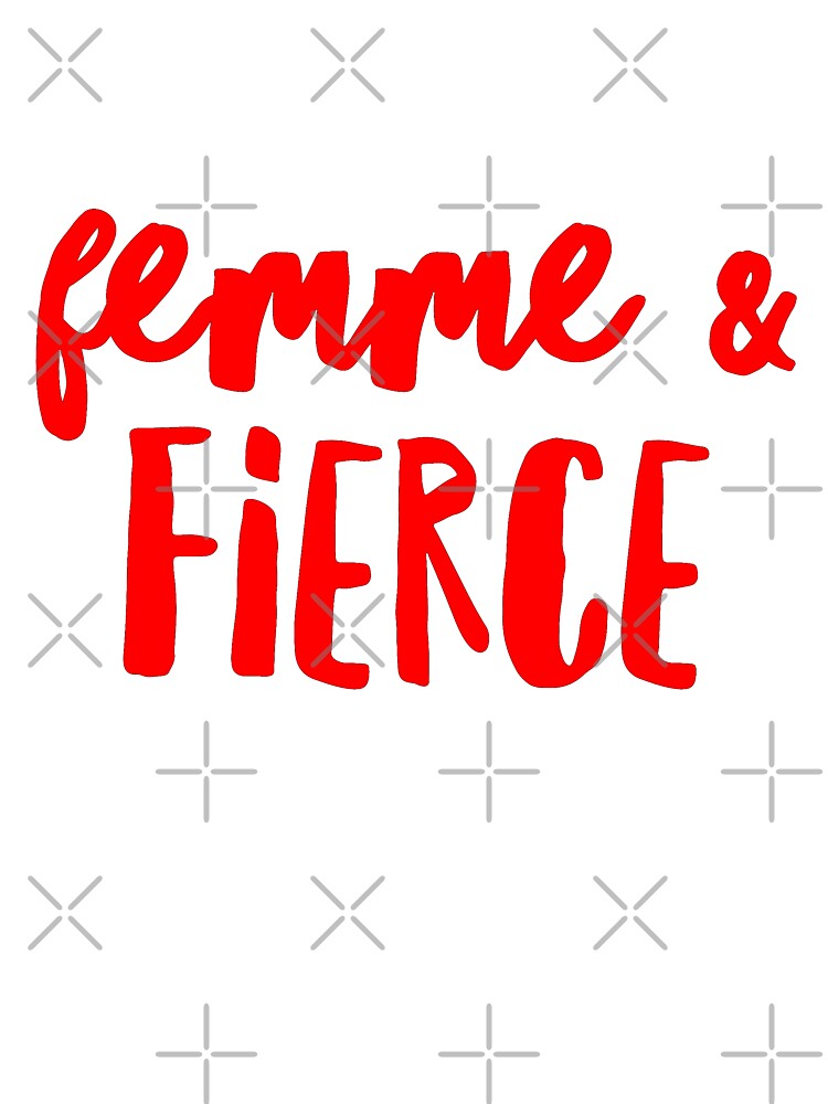 Filhas da Cleu - Tshirt Femme & Fierce Que na tradução
