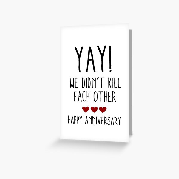 WE DIDN'T KILL EACH OTHER Greeting Card