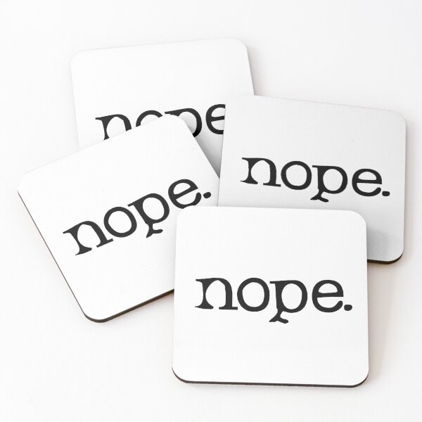 Item preview, nope. black and white text designed and sold by monkeysoup.