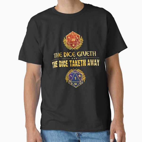 Item preview, The Dice Giveth; The Dice Taketh Away designed and sold by D20Tees.