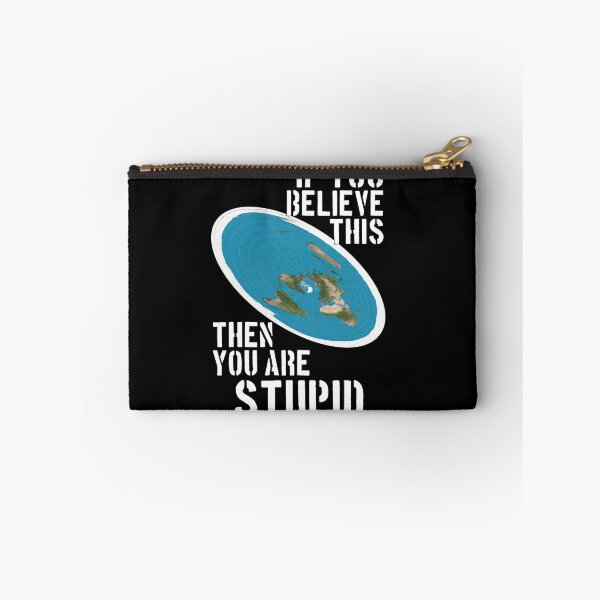 Artikelvorschau, Wenn Sie dies glauben, sind Sie dumm - Flat Earther entworfen und verkauft von artpirate.