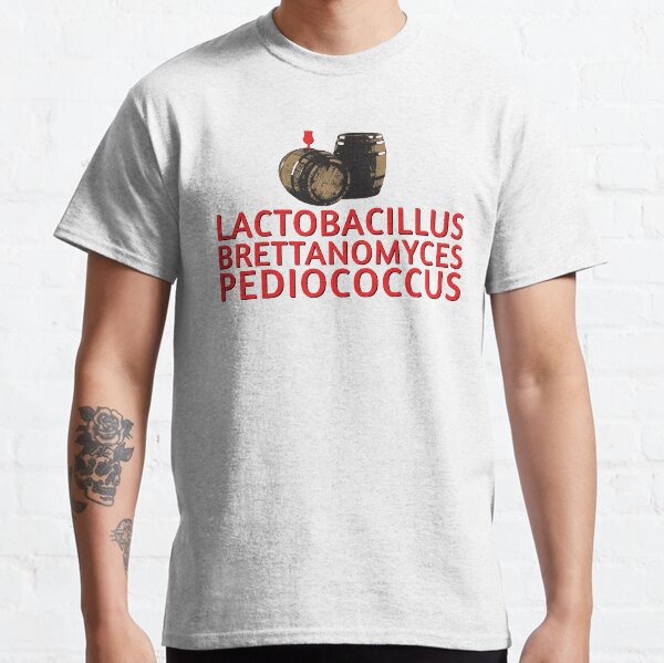 Sour & Funky Wild Beer - Lactobacillus - Brettanomyces - Pediococcus Classic T-Shirt