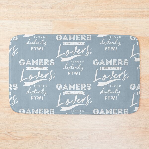 Item preview, Gamers make better lovers finger dexterity ftw designed and sold by IzzNajs.