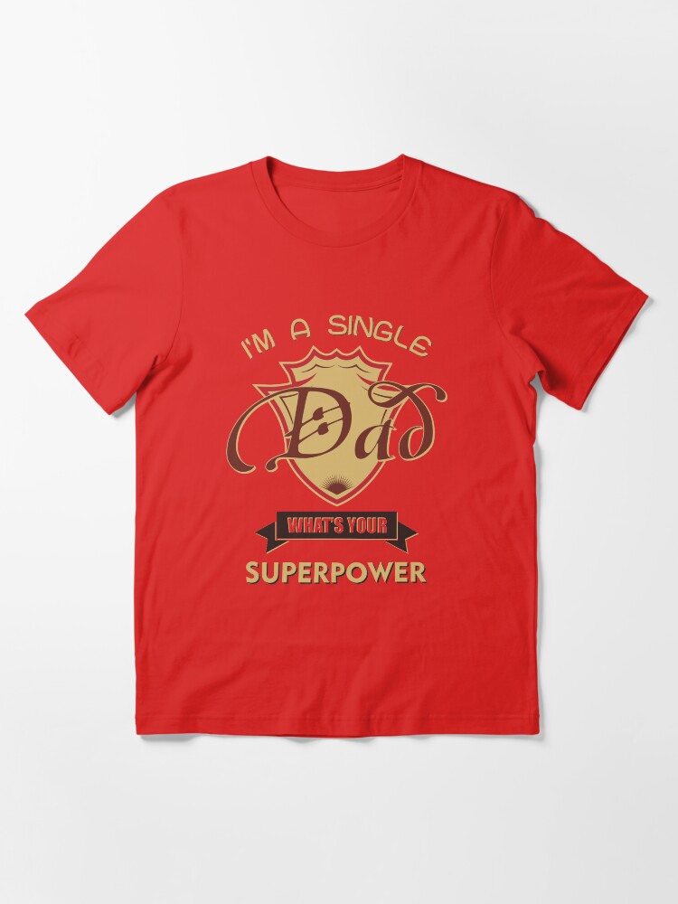T-shirt essentiel ''Je suis un père célibataire' : autre vue