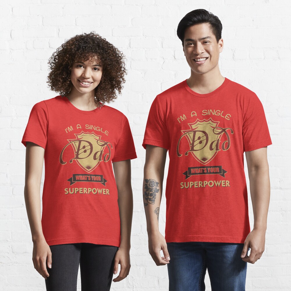 T-shirt essentiel « Je suis un père célibataire»