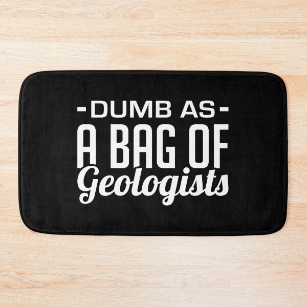 Item preview, Dumb As A Bag Of Geologists designed and sold by T-shirt For You.