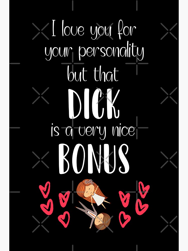 I Love You For Your Personality But That Dick Is A Very Nice Bonus Sticker For Sale By